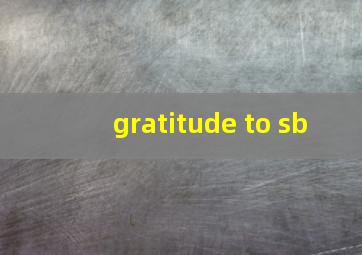 gratitude to sb